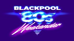 Blackpool 80s Weekender - Friday Day Ticket: Kim Wilde, Nik Kershaw... at Blackpool Winter Gardens in Blackpool