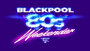 Blackpool 80s Weekender - Friday Day Ticket: Kim Wilde, Haircut 100... at Blackpool Winter Gardens