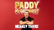 Paddy McGuinness - Nearly There... at Blackpool Opera House